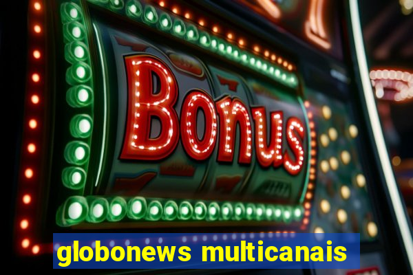 globonews multicanais